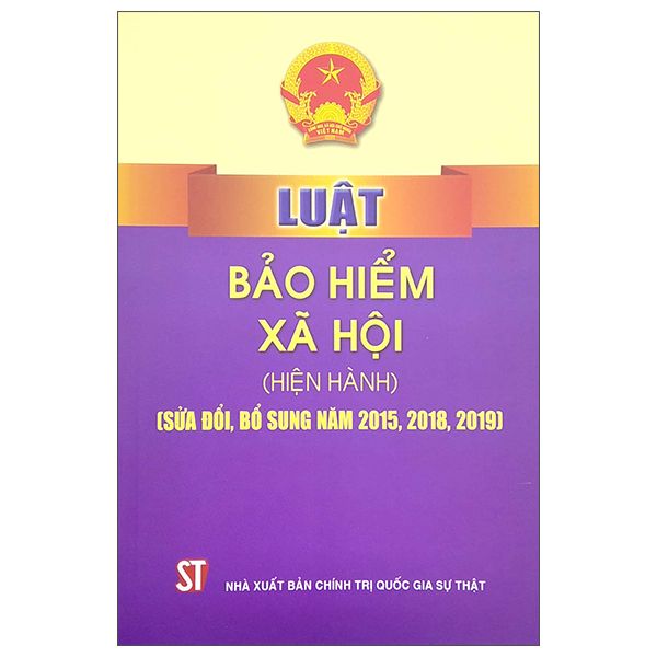  Luật Bảo Hiểm Xã Hội (Hiện Hành) (Sửa Đổi, Bổ Sung Năm 2015, 2018, 2019) 