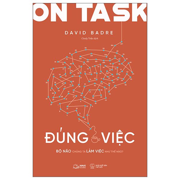  On Task - Đúng Việc - Bộ Não Chúng Ta Làm Việc Như Thế Nào? 