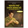  Kỉ Niệm 70 Năm Chiến Thắng Điện Biên Phủ - Người Thợ Chữa Đồng Hồ Tại Đường Hầm Số 1 