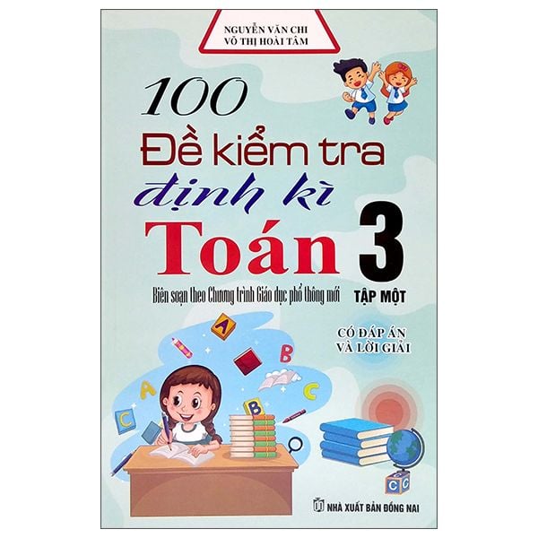  100 Đề Kiểm Tra Định Kì Toán 3 - Tập Một 