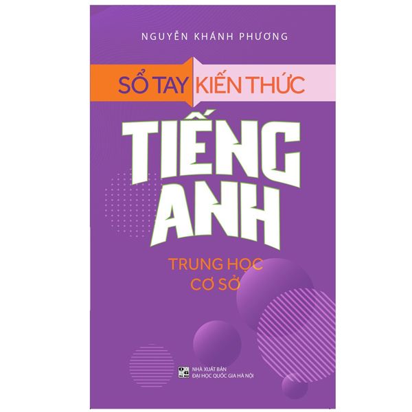  Sổ Tay Kiến Thức Tiếng Anh Trung Học Cơ Sở 