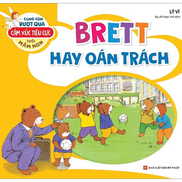  Cùng Con Vượt Qua Cảm Xúc Tiêu Cực Tuổi Mầm Non - Brett Hay Oán Trách 