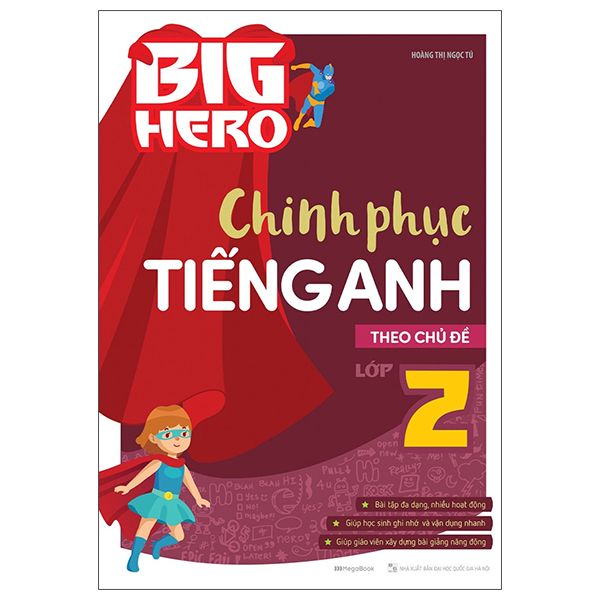  Big Hero - Chinh Phục Tiếng Anh Theo Chủ Đề Lớp 2 