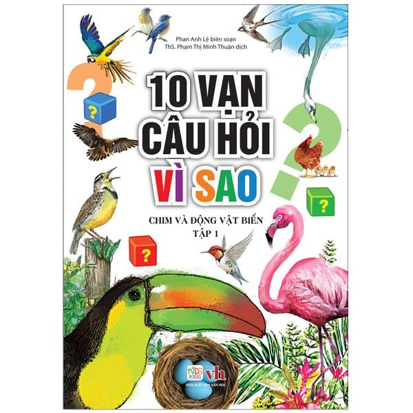  10 Vạn Câu Hỏi Vì Sao - Chim Và Động Vật Biển 