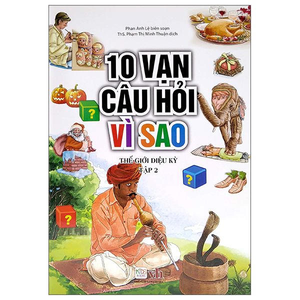  10 Vạn Câu Hỏi Vì Sao - Thế Giới Diệu Kỳ - Tập 2 