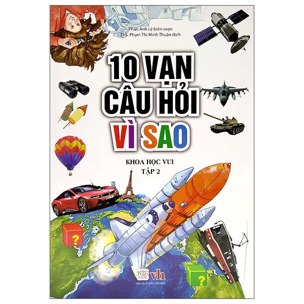  10 Vạn Câu Hỏi Vì Sao - Khoa Học Vui - Tập 2 