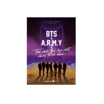  BTS &A.R.M.Y Thời khắc tươi đẹp nhất chúng ta có nhau 