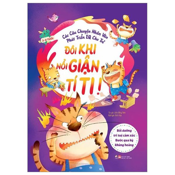  Các Câu Chuyện Nhân Văn Phát Triển EQ Cho Trẻ - Đôi Khi Nổi Giận Tí Ti! 