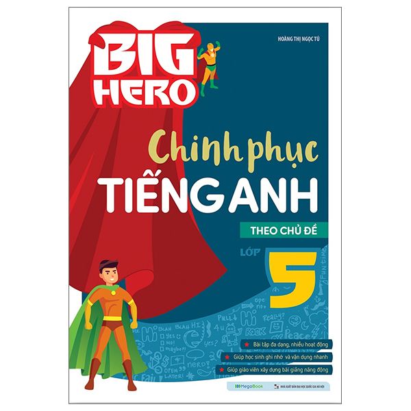  Big Hero Chinh Phục Tiếng Anh Theo Chủ Đề Lớp 5 