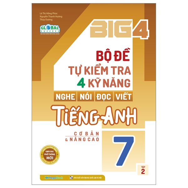  Global Success - Big 4 - Bộ Đề Tự Kiểm Tra 4 Kỹ Năng Nghe, Nói, Đọc, Viết Tiếng Anh Lớp 7 - Tập 2 - Cơ Bản Và Nâng Cao (Tái Bản 2023) 