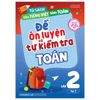  Đề Ôn Luyện Và Tự Kiểm Tra Toán Lớp 2 - Tập 1 