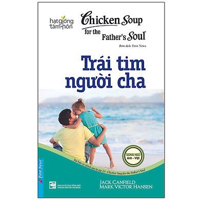  Chicken Soup For The Father's Soul - Trái Tim Người Cha (Tái Bản 2020) 