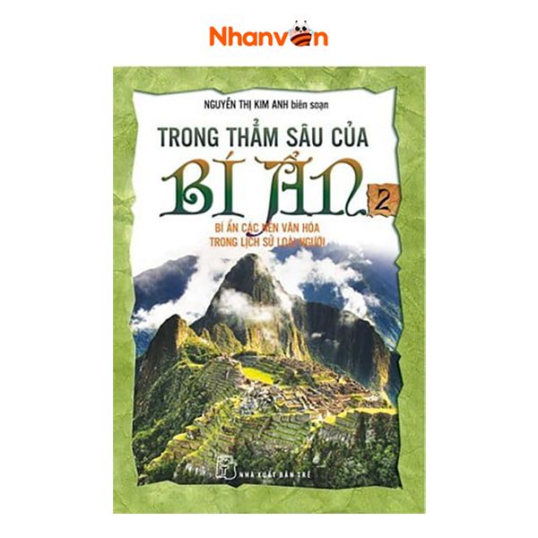  Trong Thẳm Sâu Của Bí ẩn - Tập 2 - Bí Ẩn Các Nền Văn Hóa Trong Lịch Sử Loài Người 