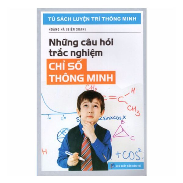  Tủ Sách Luyện Trí Thông Minh - Những Câu Hỏi Trắc Nghiệm Chỉ Số Thông Minh 