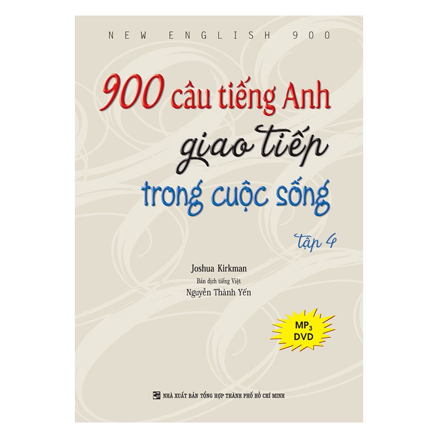  900 Câu Tiếng Anh Giao Tiếp Trong Cuộc Sống - Tập 4 