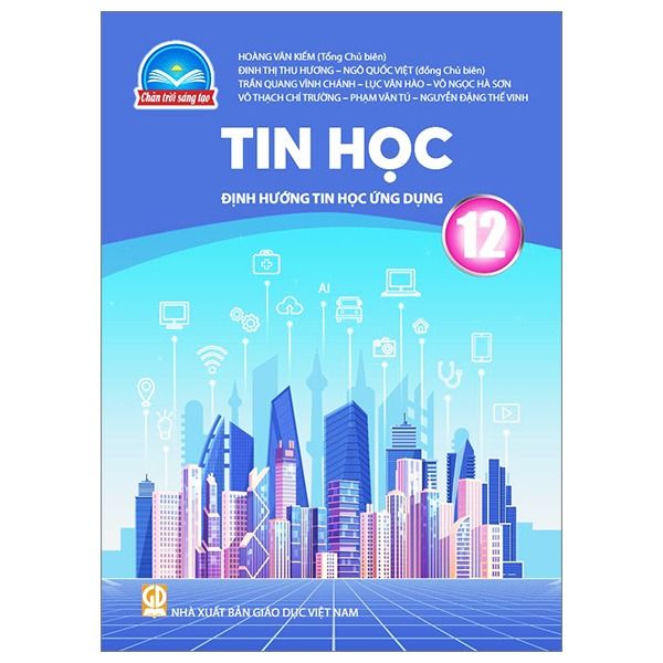  Tin Học 12 - Định Hướng Tin Học Ứng Dụng - Chân Trời Sáng Tạo - 2025 