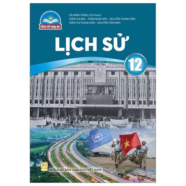  Sách Giáo Khoa Lịch Sử Lớp 12 - Chân Trời Sáng Tạo -2025 