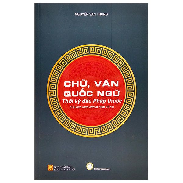  Chữ, Văn Quốc Ngữ - Thời Kì Bắc Thuộc (Tái Bản Theo Bản In Năm 1974) 