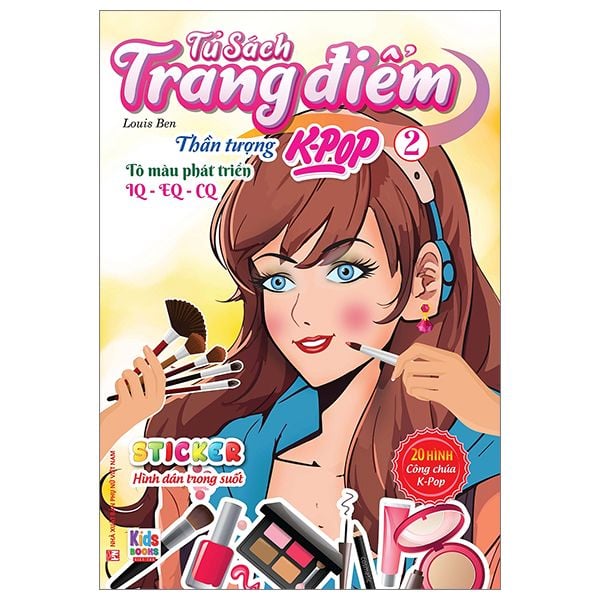 Tủ Sách Trang Điểm - Thần Tượng K-Pop 2 - Sticker Hình Dán Trong Suốt + Tô Màu Phát Triển IQ-EQ-CQ