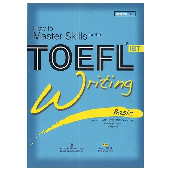  How To Master Skills TOEFL IBT - Writing Basic - 2018 - Sách Kèm CD 