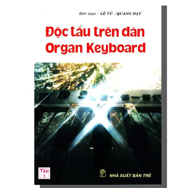  Độc Tấu Trên Đàn Organ Keyboard - Tập 1 - Lê Vũ, Quang Đạt 