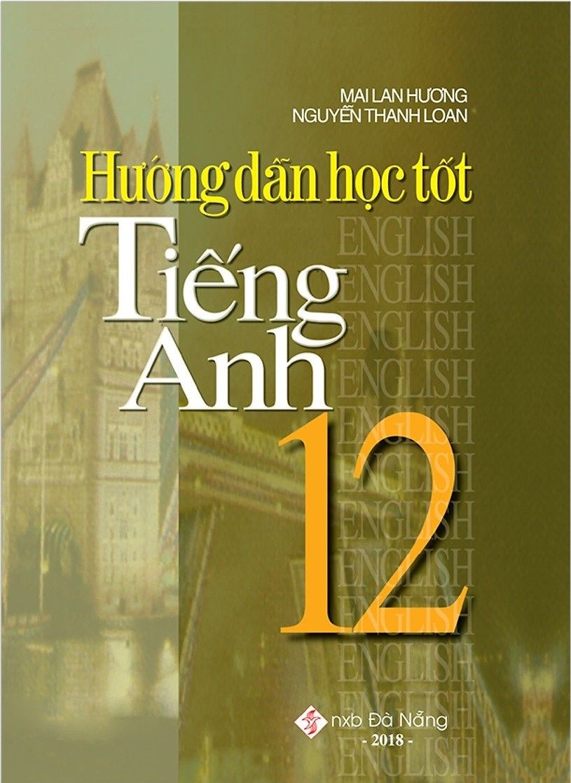  Hướng Dẫn Học Tốt Tiếng Anh 12 (Tái Bản 2018) 