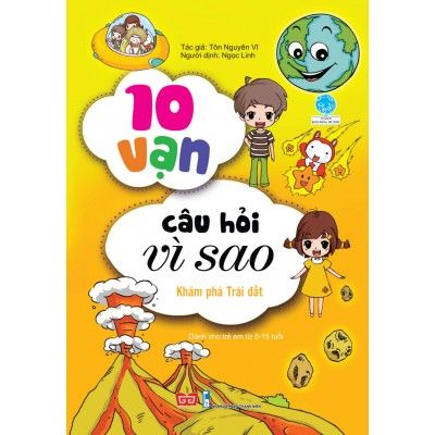 10 Vạn Câu Hỏi Vì Sao - Khám Phá Trái Đất