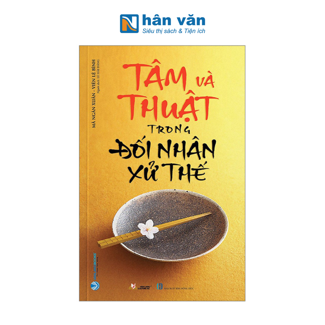  Tâm Và Thuật Trong Đối Nhân Xử Thế 