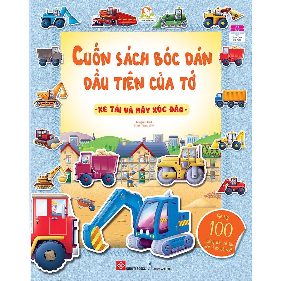  Cuốn Sách Bóc Dán Đầu Tiên Của Tớ - Xe Tải Và Máy Xúc Đào 