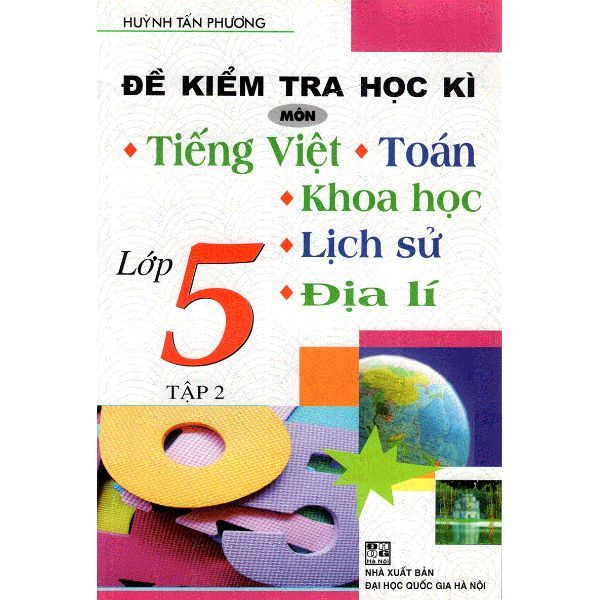  Đề Kiểm Tra Học Kì Môn Tiếng Việt - Toán - Khoa Học - Lịch Sử - Địa Lí Lớp 5 - Tập 2 