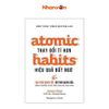  Atomic Habits - Thay Đổi Tí Hon Hiệu Quả Bất Ngờ - Tái Bản Lần 4 