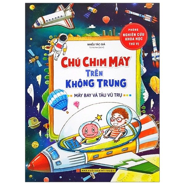  Phòng Nghiên Cứu Khoa Học Thú Vị - Chú Chim Máy Trên Không Trung - Máy Bay Và Tàu Vũ Trụ 