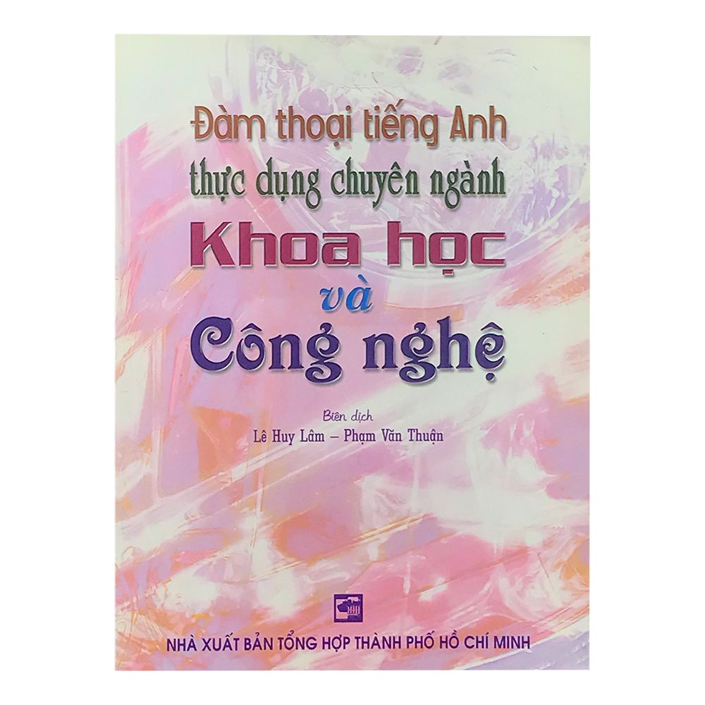  Đàm Thoại Tiếng Anh Thực Dụng Chuyên Nghành Khoa Học Và Công Nghệ 