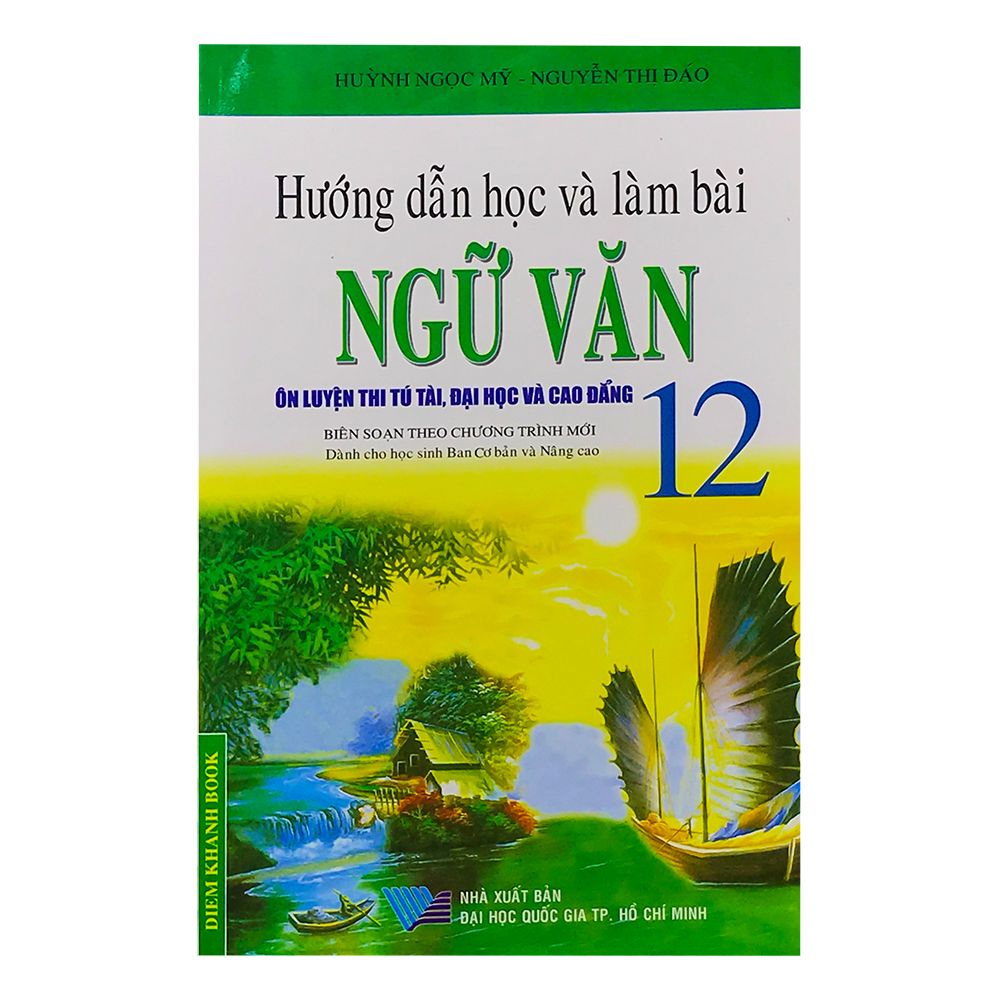  Hướng Dẫn Học Và Làm Bài Ngữ Văn Lớp 12 (Chương trình Cơ Bản Và Nâng Cao) 