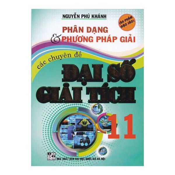  Phân Dạng Và Phương Pháp Giải Các Chuyên Đề Đại Số Giải Tích Lớp 11 (Tái Bản 2020) 