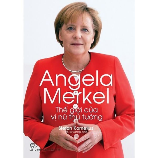  Angela Merkel - Thế Giới Của Vị Nữ Thủ Tướng 