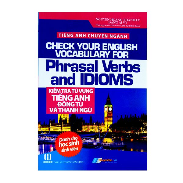  Tiếng Anh Chuyến Ngành - Kiểm Tra Từ Vựng Tiếng Anh Động Từ Và Thành Ngữ 