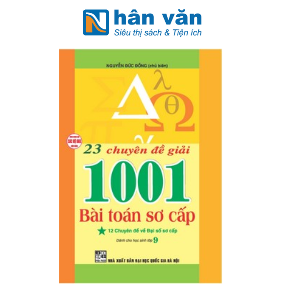  23 Chuyên Đề Giải 1001 Bài Toán Sơ Cấp Tập 1 (Dùng Chung Cho Các Bộ SGK Hiện Hành) 