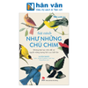  Sải Cánh Như Những Chú Chim - Những Bài Học Nhỏ Để Có Nguồn Năng Lượng Tích Cực Bất Tận 
