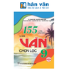  155 Bài Làm Văn Chọn Lọc 9 (Dùng Chung Cho Các Bộ SGK Hiện Hành) 