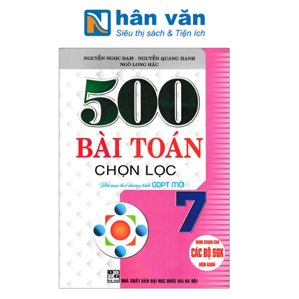  500 Bài Toán Chọn Lọc 7 (Biên Soạn Theo Chương Trình Giáo Dục Phổ Thông Mới) 