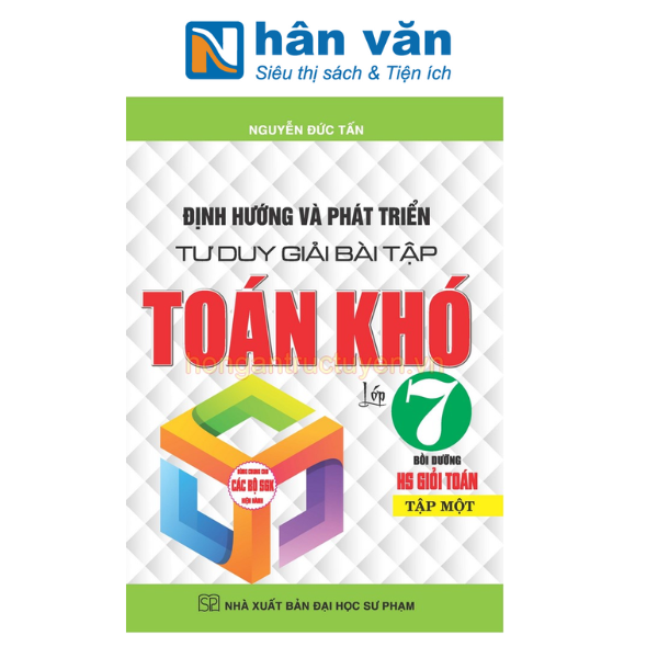  Định hướng và phát triển tư duy giải bài tập Toán khó lớp 7/1 (dùng chung cho các bộ SGK hiện hành) 