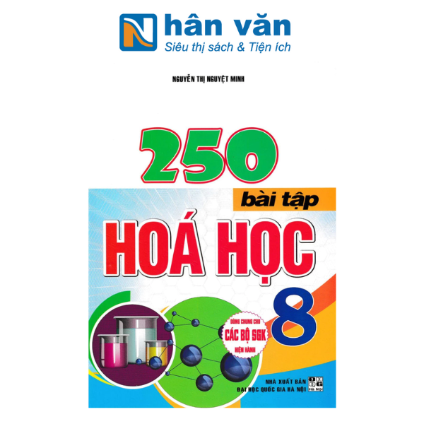  250 Bài Tập Hoá Học 8 (Dùng Chung Cho Các Bộ SGK Hiện Hành) 