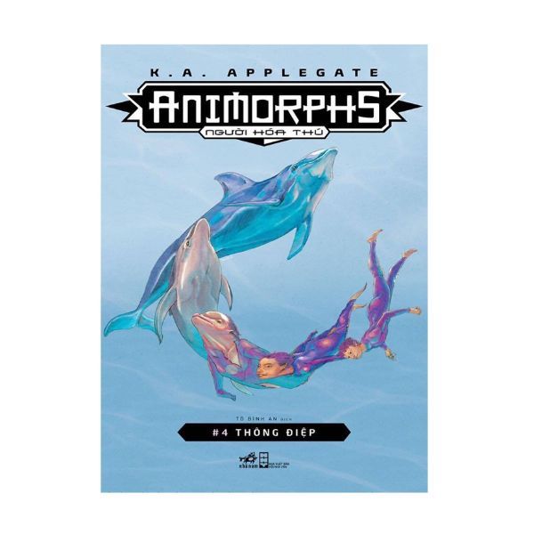  Animorphs - Người Hóa Thú (Tập 4) : Thông Điệp 