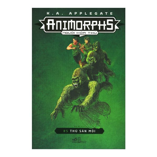  Animorphs - Người Hóa Thú - Tập 5: Thú Săn Mồi 