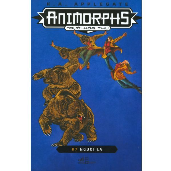  Animorphs - Người Hóa Thú - Tập 7: Người Lạ 