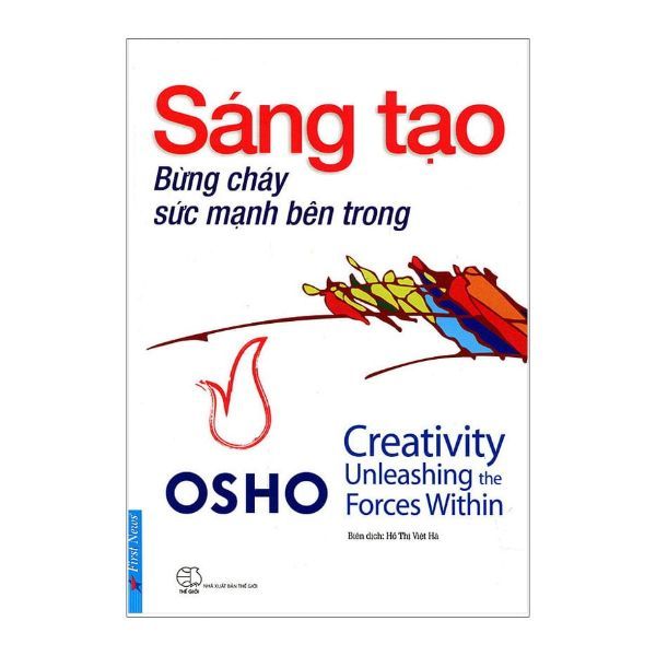  Osho - Sáng Tạo Bừng Cháy Sức Mạnh Bên Trong 