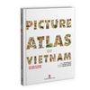  Picture Atlas Of Vietnam - The Land Of Charm - Đất Nước Gấm Hoa - Bìa Cứng (English Version) 