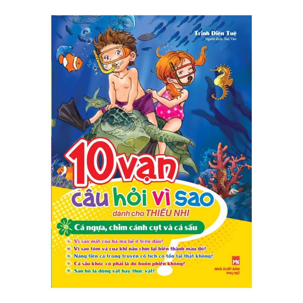  10 Vạn Câu Hỏi Vì Sao Dành Cho Thiếu Nhi - Cá Ngựa, Chim Cánh Cụt Và Cá Sấu 