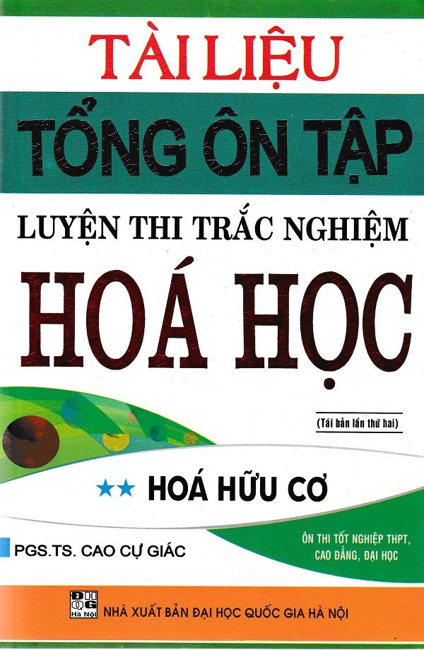  Tài Liệu Tổng Ôn Tập Luyện Thi Trắc Nghiệm Hóa Học - Hóa Hữu Cơ Phần 2 (Nxb Đại Học Quốc Gia Hà Nội) 